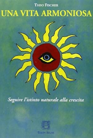 Una vita armoniosa - Theo Fischer