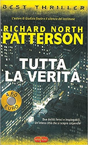 Tutta la verità - Richard North Patterson