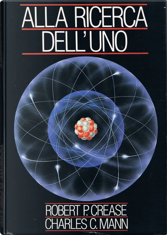 Alla ricerca dell'uno - Robert P. Crease, Charles C. Mann