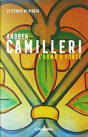 L'uomo è forte - Andrea Camilleri