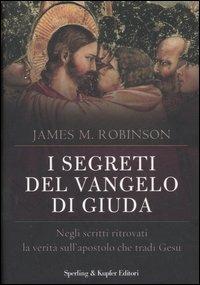 I segreti del Vangelo di Giuda - James M. Robinson