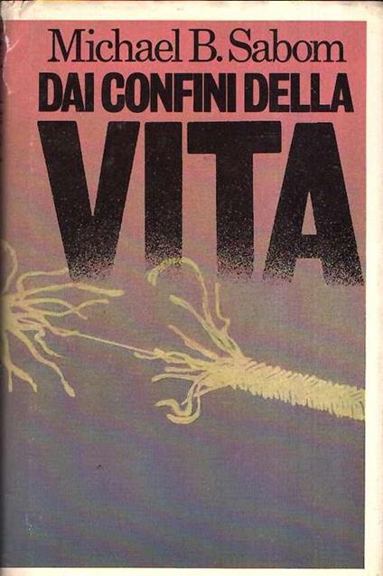 Dai confini della vita - Michael B. Sabom