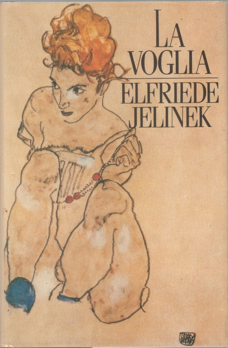 La voglia - Elfriede Jelinek