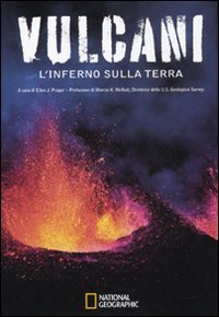 Vulcani l'inferno sulla terra - Ellen J. Prager - edizione illustrata