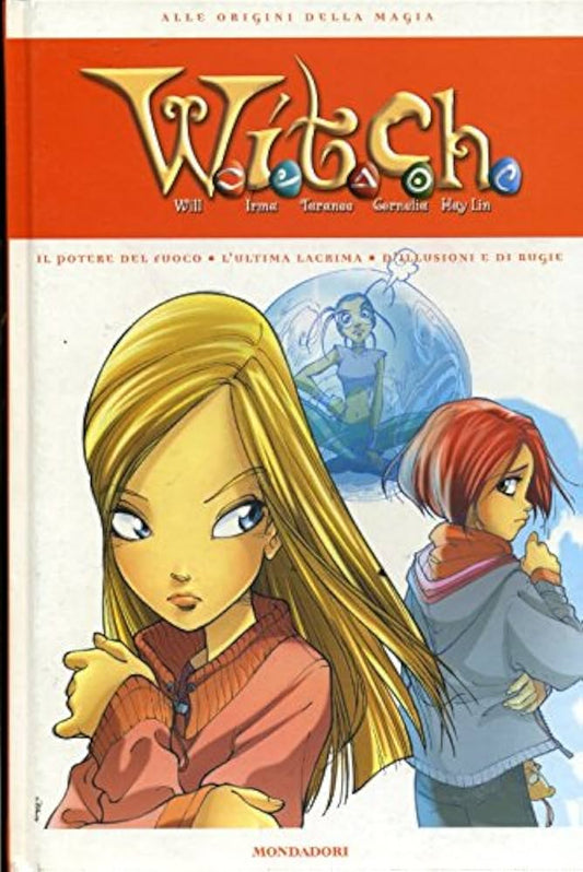 Alle origini della magia Witch vol 2 - Il potere del fuoco - L'ultima lacrima - D'illusione e di bugie